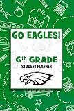 Go Eagles! 6th Grade Student Planner: Homework and Activity Planner for Sixth Grade Students