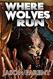 Where Wolves Run: A Novella of Horror