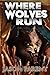 Where Wolves Run: A Novella of Horror