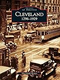 Cleveland: 1796-1929 (Images of America)