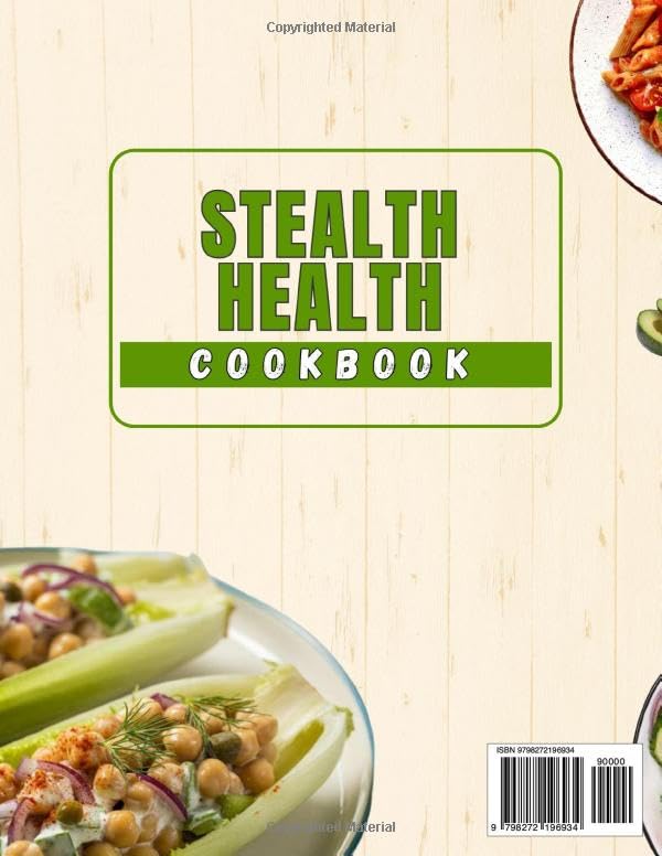 Stealth Health Cookbook: The Smart Way to Eat Healthy Without Even Trying (Stealth Health Series) image 3
