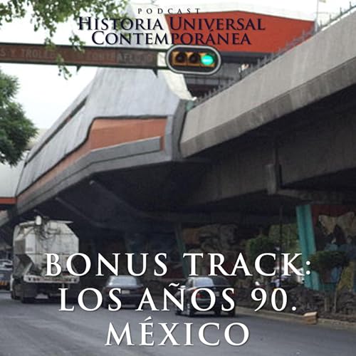 Bonus Track: Los a&ntilde;os 90: M&eacute;xico
