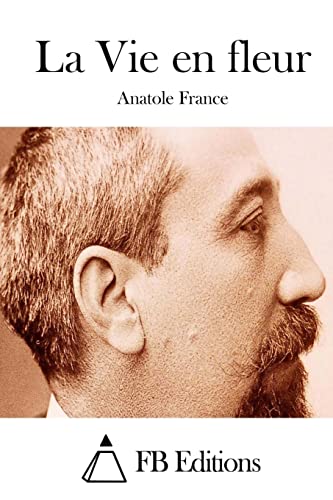 La Vie en fleur (French Edition)