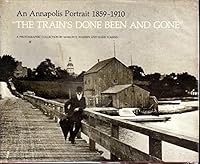 The Train's Done Been and Gone: An Annapolis Portrait, 1859-1910: A Photographic Collection 0879231882 Book Cover