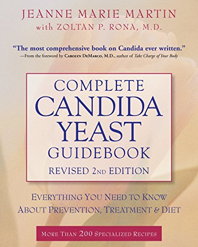 Complete Candida Yeast Guidebook, Revised 2nd Edition: Everything You Need to Know About