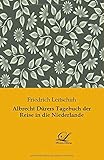 Albrecht Dürers Tagebuch der Reise in die Niederlande - Herausgeber: Friedrich Leitschuh 