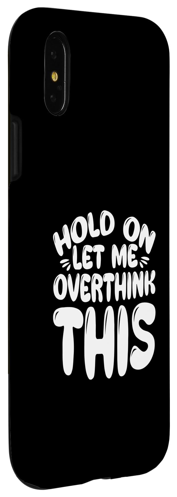 iPhone X/XS Hold On Let Me Overthink This Case - Image 3