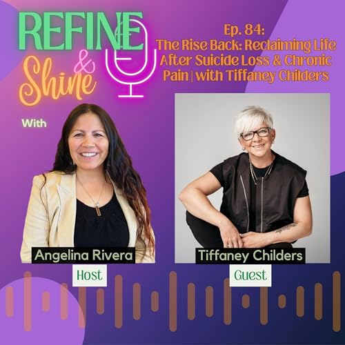 The Rise Back: Reclaiming Life After Suicide Loss & Chronic Pain with Tiffaney Childers