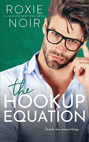 The Hookup Equation: A Professor / Student Romance (Loveless Brothers)