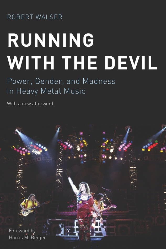 Running with the Devil: Power, Gender, and Madness in Heavy Metal Music (Music / Culture)