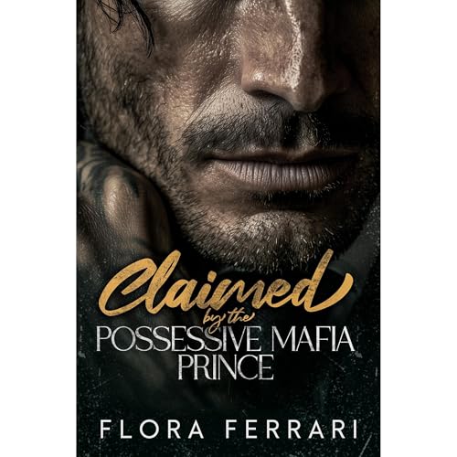 Claimed by the Possessive Mafia Prince Audiolibro Por Flora Ferrari arte de portada