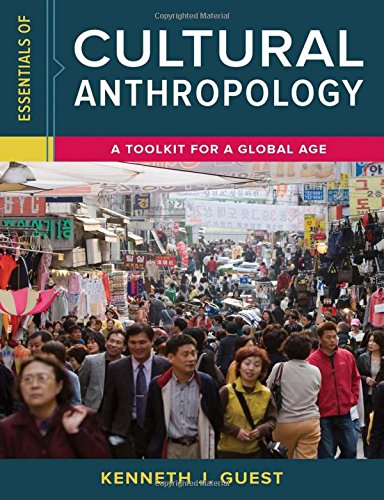 Essentials of Cultural Anthropology: A Toolkit for a Global Age