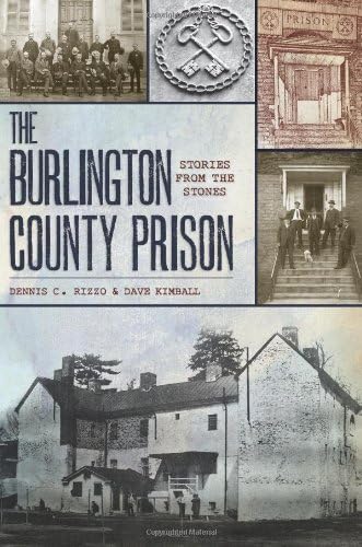 The Burlington County Prison:: Stories from the Stones