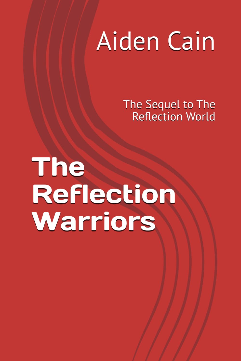 The Reflection Warriors: The Sequel to The Reflection World (The Reflection Saga)