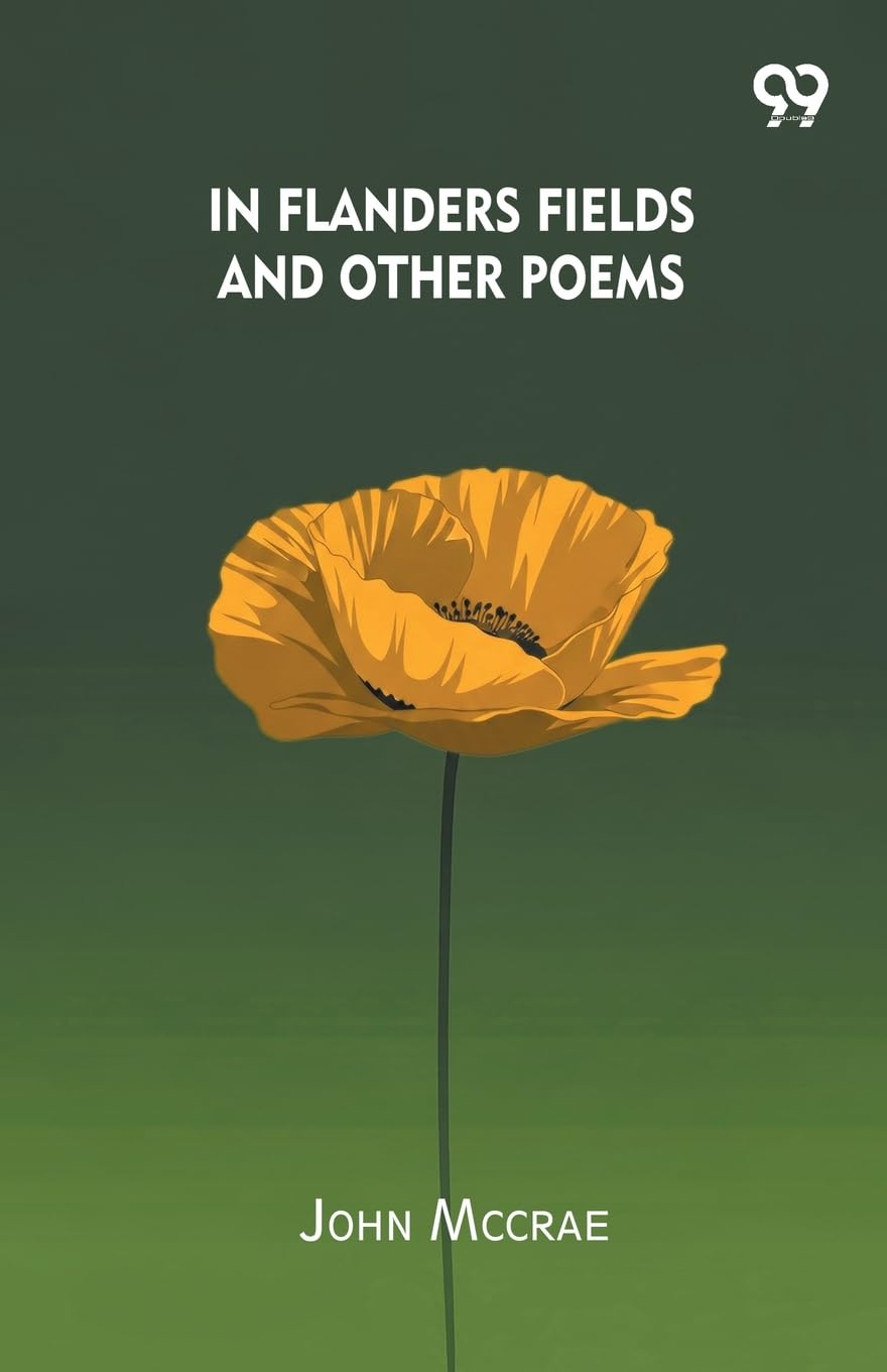 In Flanders Fields And Other Poems (Edition1)