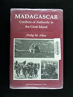 Madagascar: Conflicts of Authority in the Great Island (Nations of Contemporary Africa) 0813302587 Book Cover
