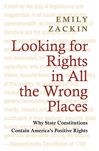 Looking for Rights in All the Wrong Places – Why State Constitutions Contain America′s Positive Rights (Princeton Studies in American Politics) view 2