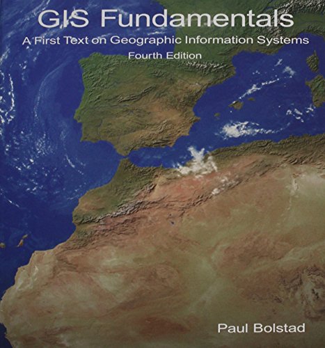 Compare Textbook Prices for GIS Fundamentals: A First Text on Geographic Information Systems 4 Edition ISBN 9780971764736 by Bolstad, Paul