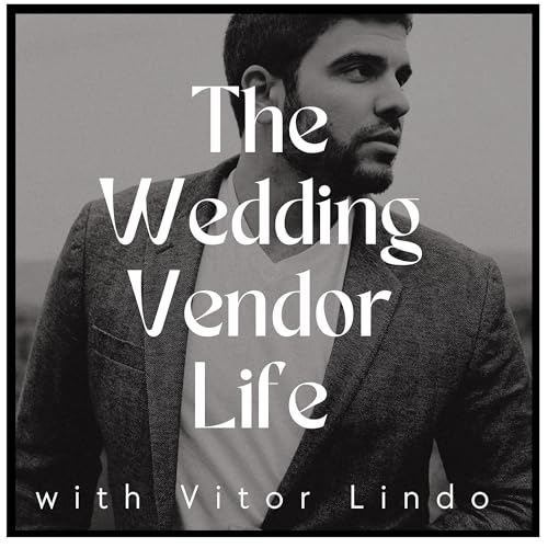 Couverture de THE WEDDING VENDOR LIFE - A Wedding Photography and Videography Podcast