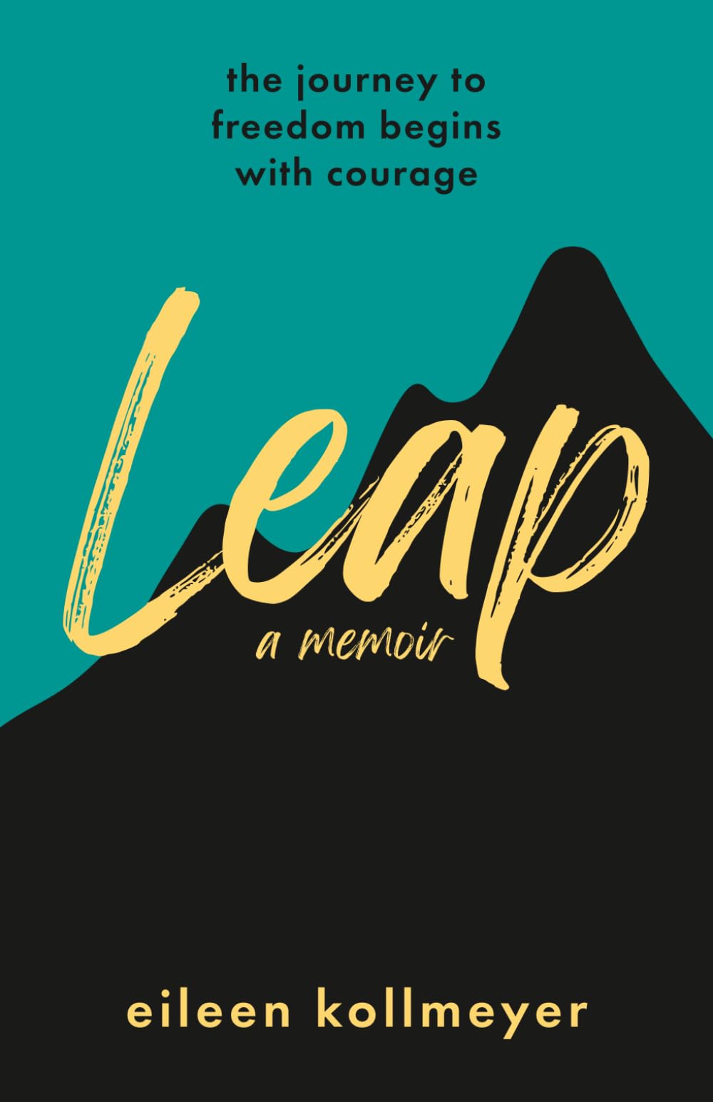 Leap: The journey to freedom begins with courage.