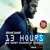  13 Hours - The Secret Soldiers of Benghazi