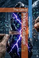 Model Collapse: The Glitch B0GKY1KLPL Book Cover