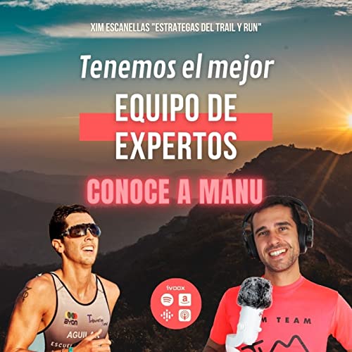 # 110 Tenemos el MEJOR Equipo de Expertos. Conoce a Manu Podcast Por  arte de portada