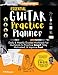 Essential Guitar Practice Planner: Daily & Weekly Guided Workbook for Guitarists to Stay Motivated, Improve Fast & Practice Smart | 6-Month Music Journal (Learn Guitar Books for Beginners +)