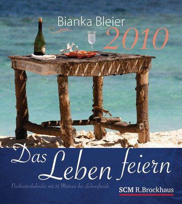 Das Leben feiern 2010 - Postkartenkalender Das Leben feiern 2010 - Postkartenkalender