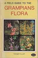 A Field Guide to the Grampians Flora Revised Edition 0909594201 Book Cover