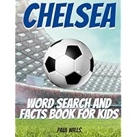 Chelsea Word Search and Facts Book For Kids: A Chelsea FC Football Activity Book For Kids