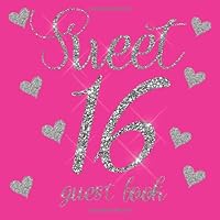 Sweet 16 Guest Book: Hot Neon Pink Silver Glitter Hearts - 16th Sixteenth Birthday/Anniversary/Memorial/Teenager Party Signing Message Book,Gift ... Keepsake Present for Special Memories 1090948271 Book Cover