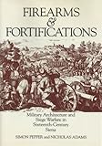 Firearms & Fortifications: Military Architecture and Siege Warfare in Sixteenth-Century Siena
