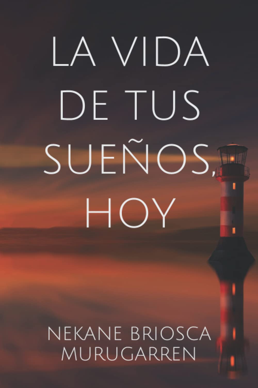 LA VIDA DE TUS SUEÑOS, HOY