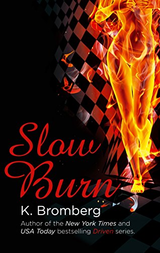 Slow Burn (The Driven Series) eBook : Bromberg, K.: Amazon.es ...