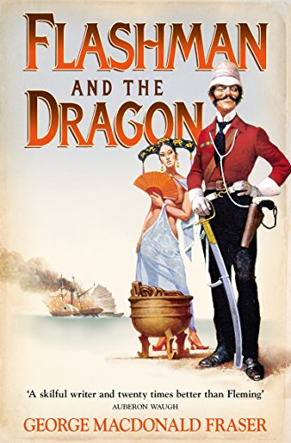 Flashman and the Dragon (The Flashman Papers, Book...
