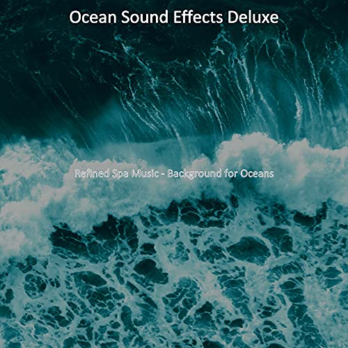 Amazon MusicでOcean Sound Effects DeluxeのRefined Spa Music Background