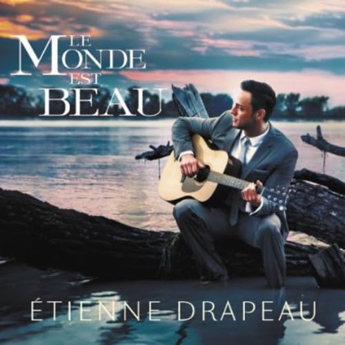Monde Est Beau [Audio CD] Etienne Drapeau