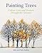 Painting Trees: Colour, Line and Texture through the Seasons (English Edition)