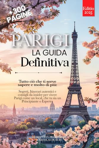 PARIGI LA GUIDA DEFINITIVA: Tutto ciò che ti serve e