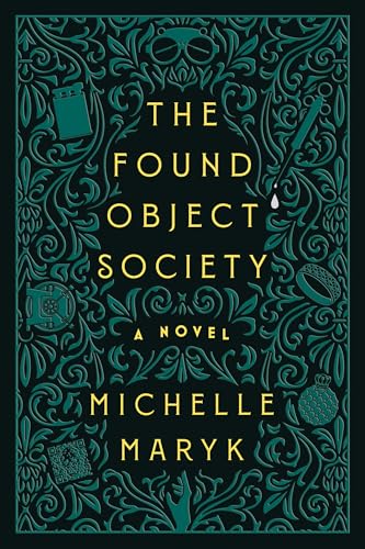 The Found Object Society: A Novel