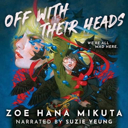 Off with Their Heads by Zoe Hana Mikuta episode artwork