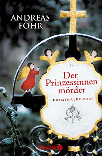 Der Prinzessinnenmörder: Kriminalroman Der Prinzessinnenmörder: Kriminalroman