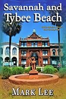 Savannah and Tybee Island: Inside Info for a Great Low Country Trip 057829513X Book Cover