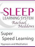 Super Speed Learning, Hypnosis and Meditation (The Sleep Learning System with Rachael Meddows)