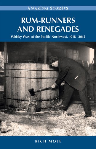 Télécharger Rum-runners and Renegades: Whisky Wars of the Pacific Northwest, 1917-2012 (Amazing Stories) (Englis Gratuit