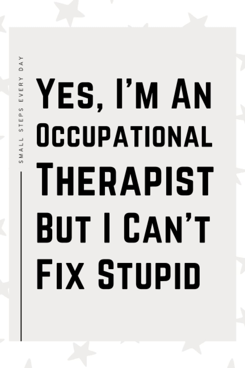 Occupational Therapist Gifts: Blank Lined Journal Notebook, an Appreciation Thank You and Funny Gift for Occupational Therapists