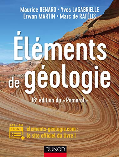 Eléments de géologie - 16e édition du "Pomerol" - Cours, QCM et site compagnon: Cours et site com Eléments de géologie - 16e édition du "Pomerol" - Cours, QCM et site compagnon: Cours et site com