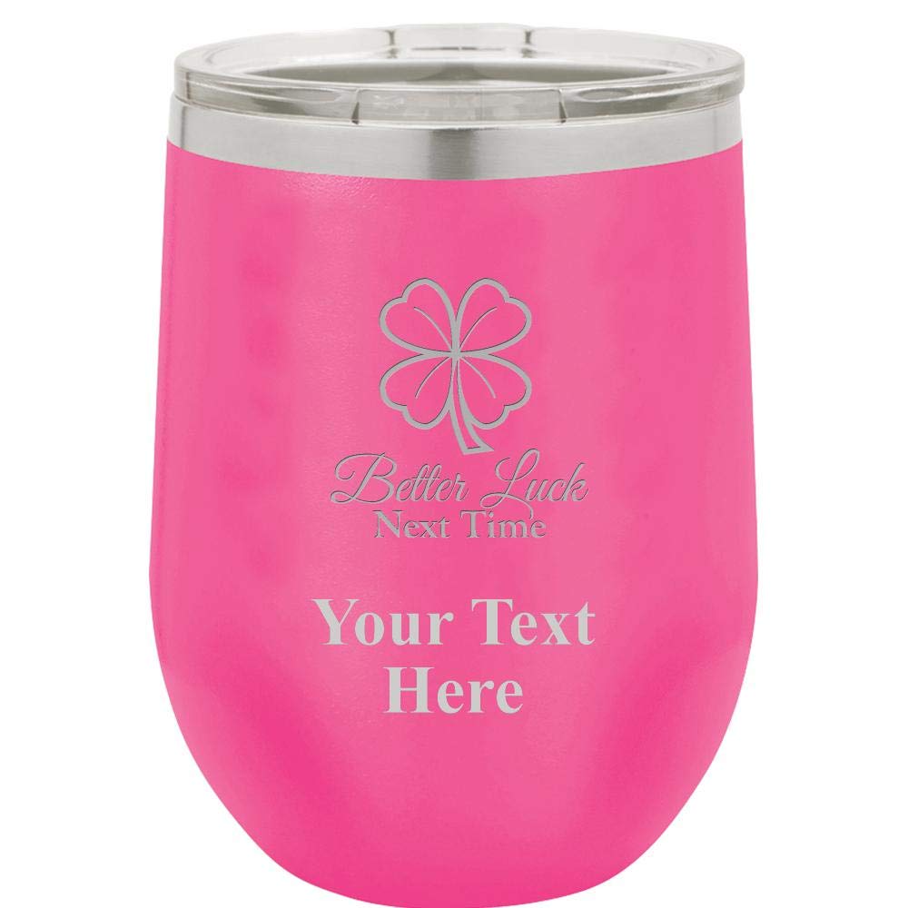 Better Luck Next Time Gag Gifts - 12oz Pink Stainless Steel Vacuum Insulated Hot/Cold Travel Wine Tumbler with Clear Lid - Great Customizable Gift And BPA Free Prime