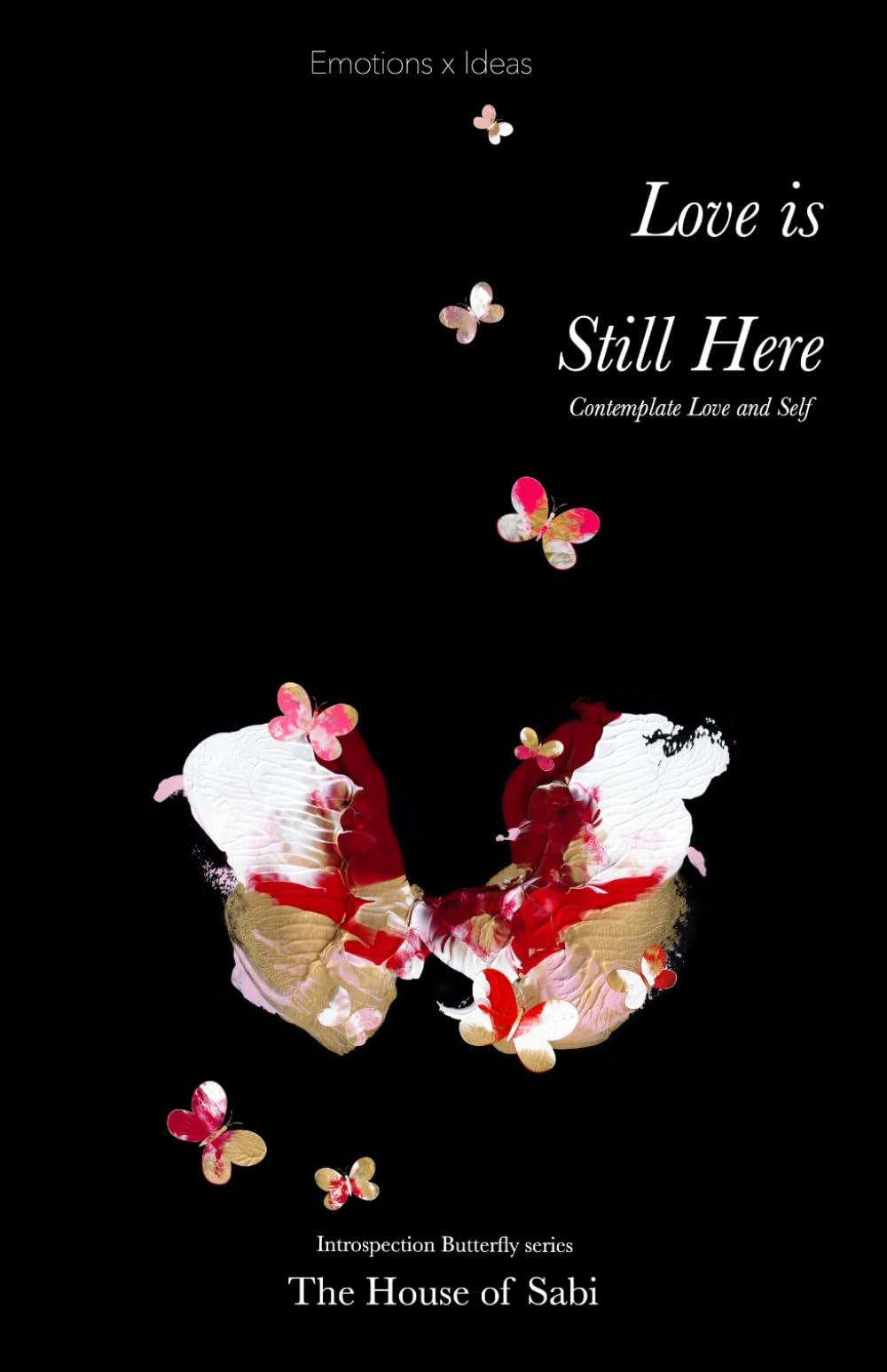 Love is Still Here: Contemplate Love and Self